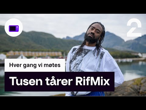 Video thumbnail for Tusen Tårer RifMix