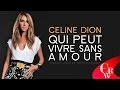 NEW VIDEO - Céline Dion - Qui Peut Vivre Sans ...