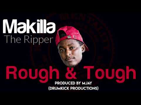 Makilla - Rough & Tough (New 2020)