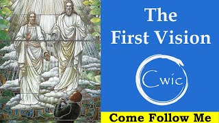 Come Follow Me LDS- The First Vision