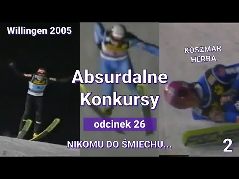 NIKOMU DO ŚMIECHU... - Willingen 2005 - Absurdalne Konkursy #26
