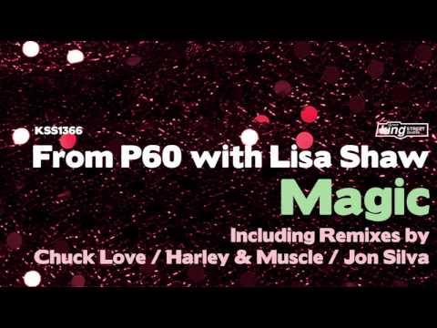 From P60 with Lisa Shaw - Magic (Chuck Love Network Rework)