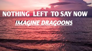 Imagine Dragons - Nothing Left To Say / Rocks (Lyrics)