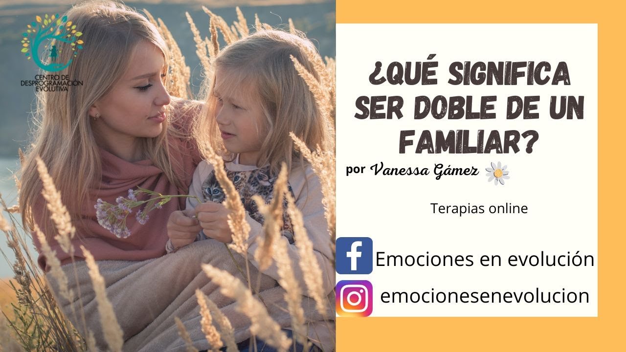 ¿Qué significa ser doble de un familiar