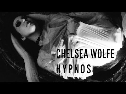 Chelsea Wolfe - Hypnos (Official Video)