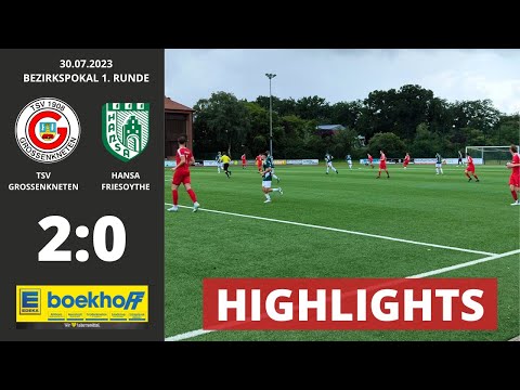 HIGHLIGHTS BEZIRKSPOKAL 1. RUNDE | TSV GROSSENKNETEN - HANSA FRIESOYTHE (30.07.2023)