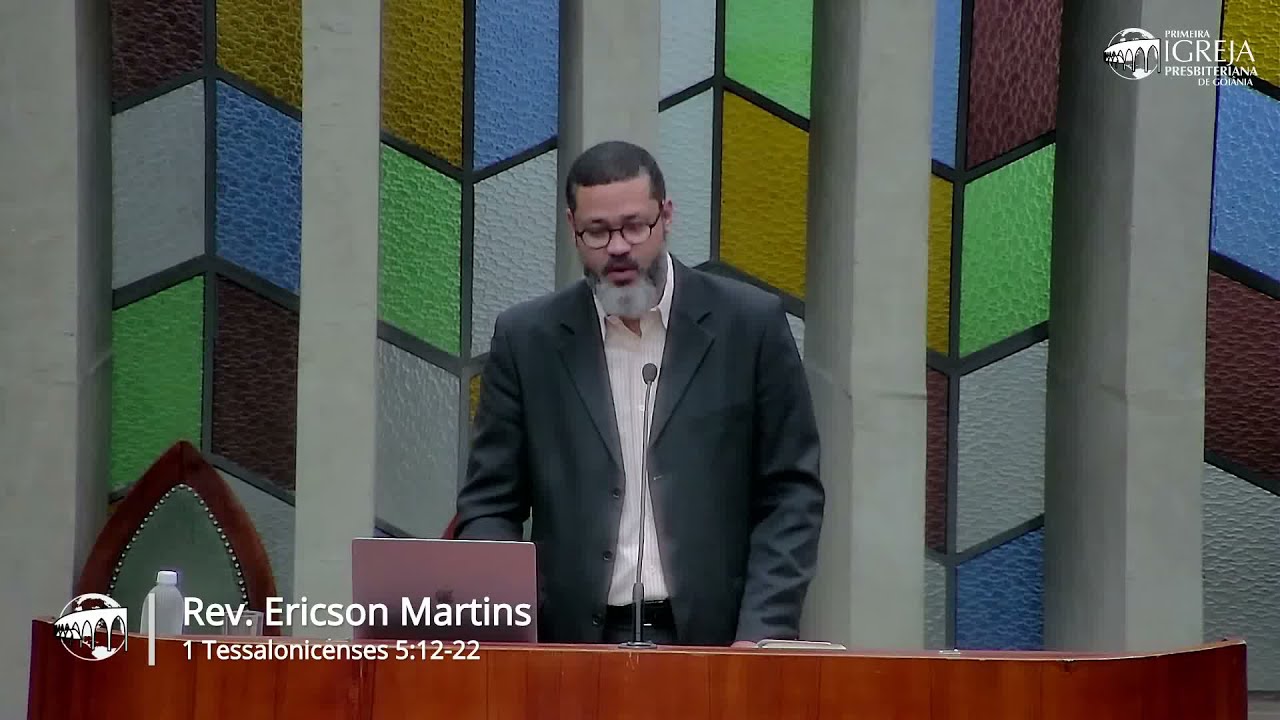 A Igreja e o Cuidado Com os de Dentro (1 Tessalonicenses 5:12-22) | Rev. Ericson Martins