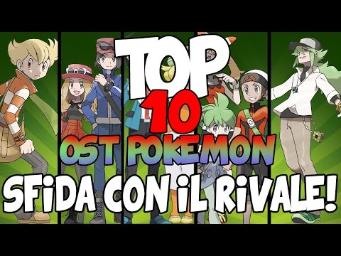 TOP 10 OST POKEMON: SFIDA CON IL RIVALE!
