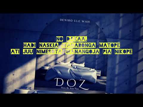 DENIRO ULE WAH - DOZ (Lyric Video) Prod. by Alex Vice