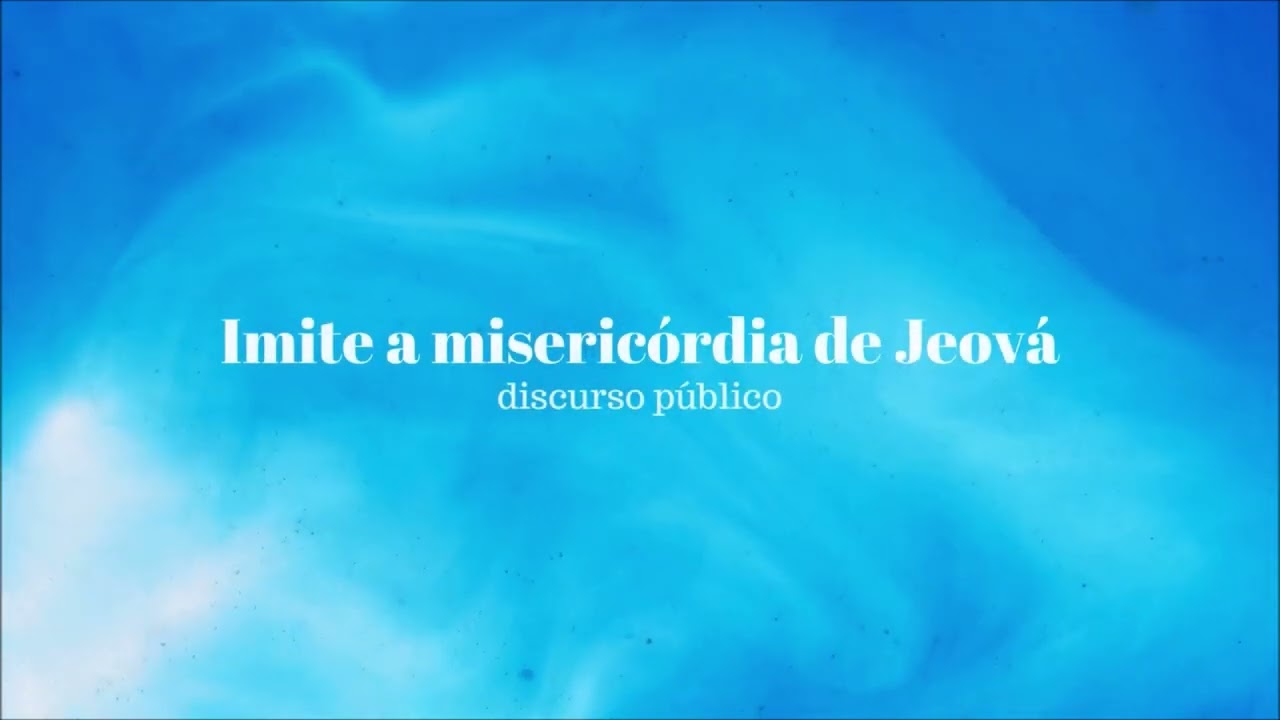 Discurso: Imite a misericórdia de Jeová