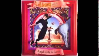 k. d. lang and the Reclines - Got the Bull by the Horns