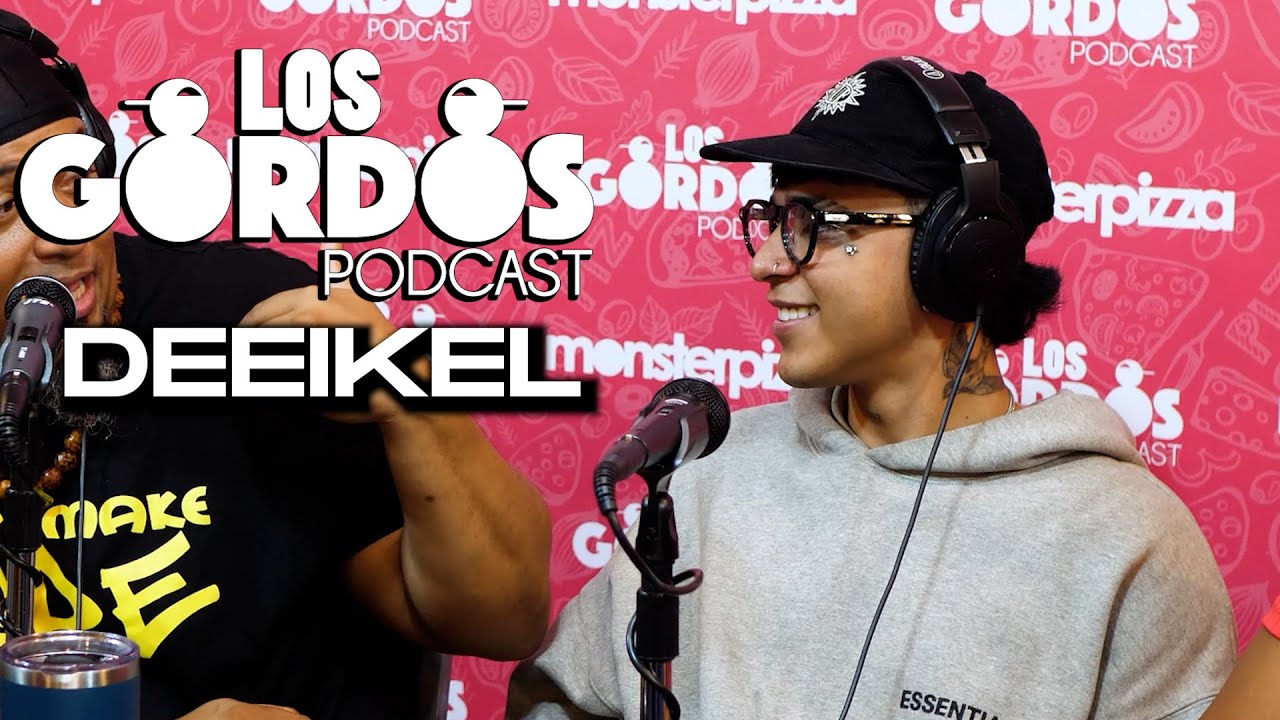 Los Gordos Podcast - DEEIKEL