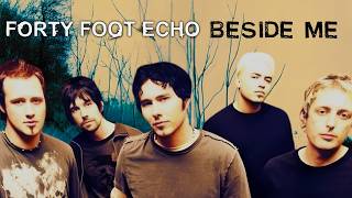 Forty Foot Echo - Beside Me [HQ Audio]