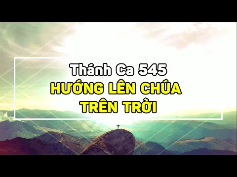 THÁNH CA 545 l HƯỚNG LÊN CHÚA TRÊN TRỜI