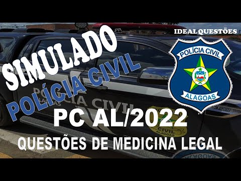 SIMULADO PC AL/2022 POLÍCIA CIVIL DE ALAGOAS - QUESTÕES DE MEDICINA LEGAL