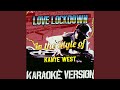 Love Lockdown (In the Style of Kanye West) (Karaoke Version)