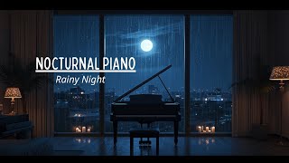 Nocturnal Piano & Rain 🌙 Relaxing Night Music for Deep Sleep (2 Hours)