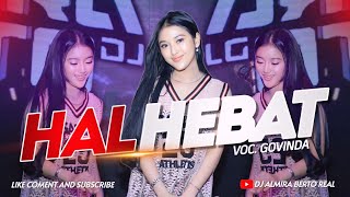 Download lagu FUNKOT - HAL HEBAT [ GOVINDA ] NEW 2025 BY DJ ALMIRA BERTO mp3
