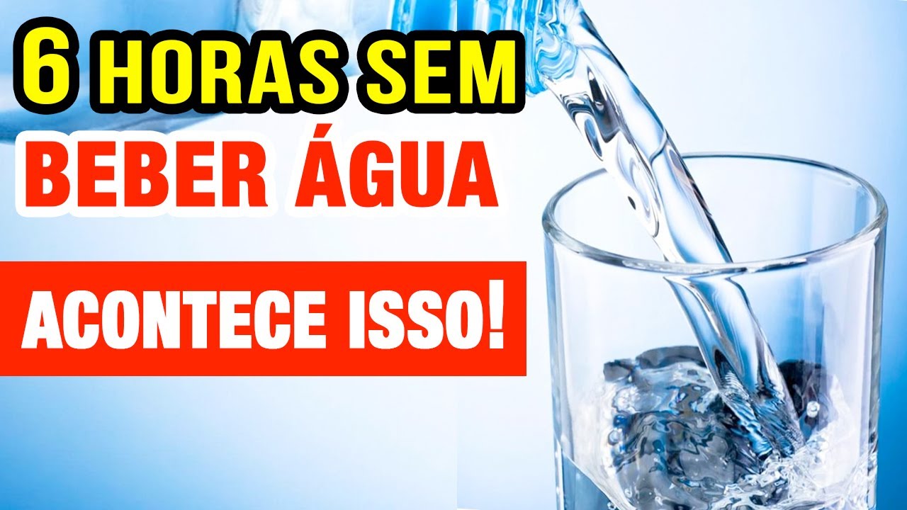 6 horas SEM BEBER ÁGUA! Olha o que Acontece com o seu Corpo!