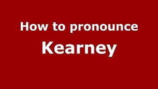 How to pronounce Kearney