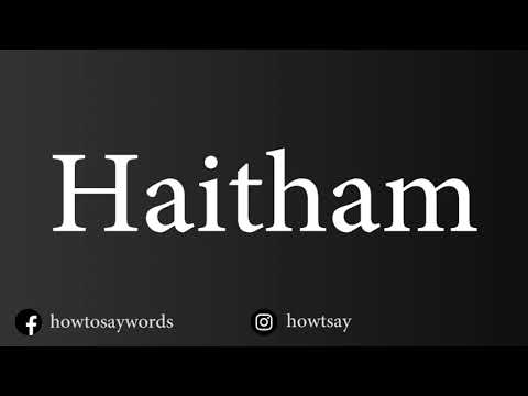 How To Pronounce Haitham