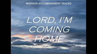 “Lord, I’m Coming Home” Southern Gospel Song