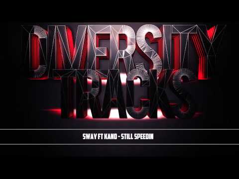 ♫ Sway ft Kano - Still Speedin
