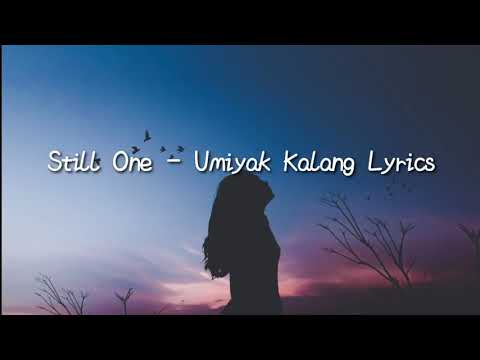Umiyak ka lang/Still One)- Lyrics