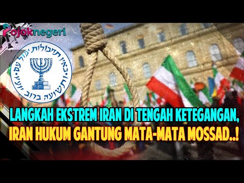 IRAN HUKUM GANTUNG 'MATA-MATA MOSSAD'! BALAS DENDAM PERANG IRAN-ISRAEL?