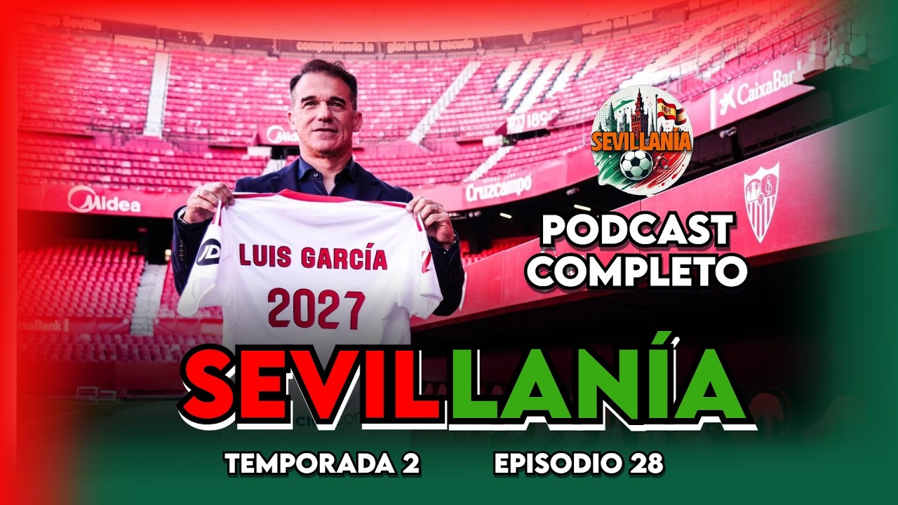 💣 ¡CRISIS EN EL SEVILLA! ALMEYDA, FUERA. LUIS GARCÍA PLAZA, DENTRO | SEVILLANÍA' | EP. 28