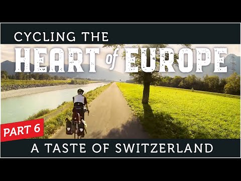 Cycling the Heart of Europe Part 6 - A Taste Of Switzerland