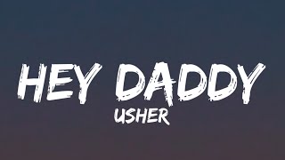 Usher - Hey Daddy (Lyrics)