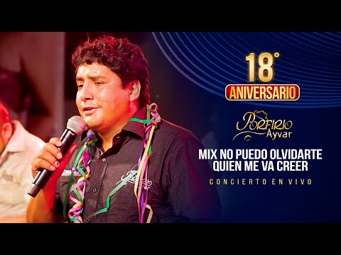 Porfirio Ayvar - Mix No Puedo Olvidarte / Quien Me Va Creer (18° Aniversario concierto en vivo)