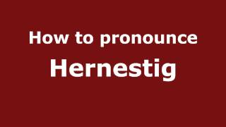 How to pronounce Hernestig