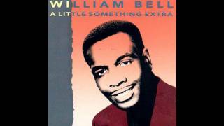 William Bell - Never Let Me Go