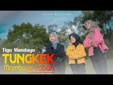 Tigo Mandayo - Tungkek Mambaok Rabah ( Official Music Video )