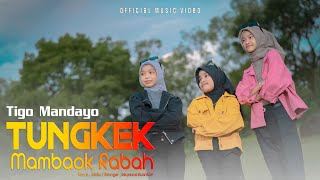 Download lagu Tigo Mandayo - Tungkek Mambaok Rabah mp3 Download lagu Tigo Mandayo - Tungkek Mambaok Rabah mp3