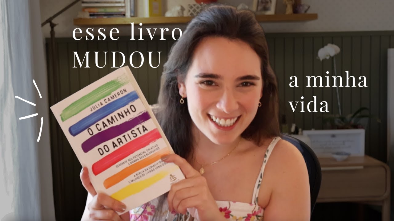 Esse livro mudou a minha vida! - Caminho do Artista (Julia Cameron)