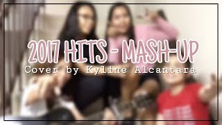 2017 HITS MASH-UP (Vlog style) | Philippines | Cover By Kyline Alcantara