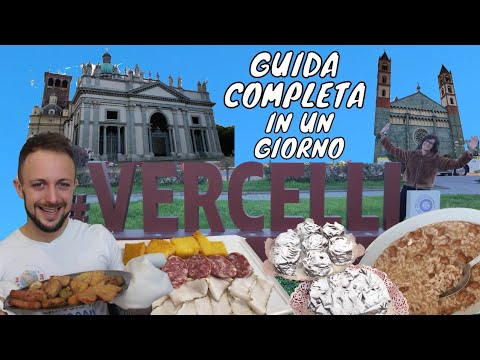 WHAT TO SEE AND EAT IN VERCELLI IN ONE DAY