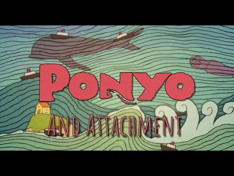 Ponyo Film Analysis and Psychoanalysis: Attachment and Relationships