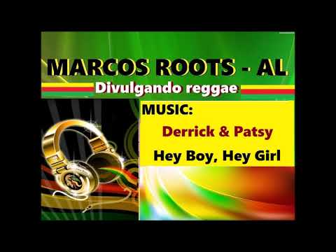 DIVULGANDO: Derrick & Patsy - Hey Boy, Hey Girl / MARCOS ROOTS - AL