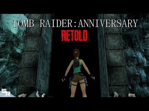 [TRLE] Tomb Raider Anniversary Retold - Part 1