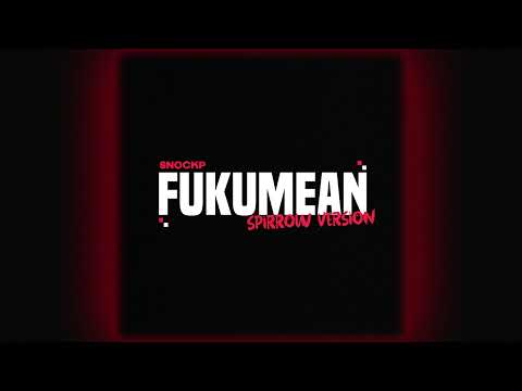 SNOCKP - FUKUMEAN (SPIRROW VERSION)
