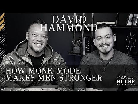 “How MONK MODE Makes Men Stronger” with Special Guest David Hammond | 17
