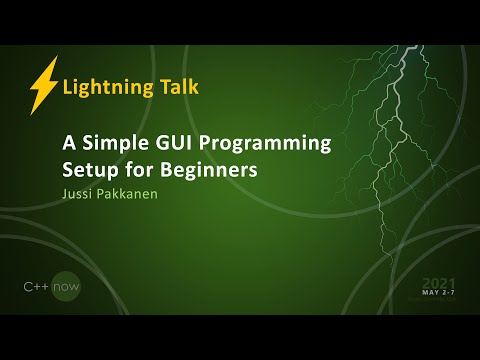 A Simple GUI Programming Setup for Beginners - Jussi Pakkanen [CppNow 2021]