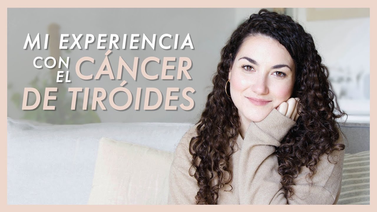 MI EXPERIENCIA CON EL CÁNCER DE TIROIDES 💜