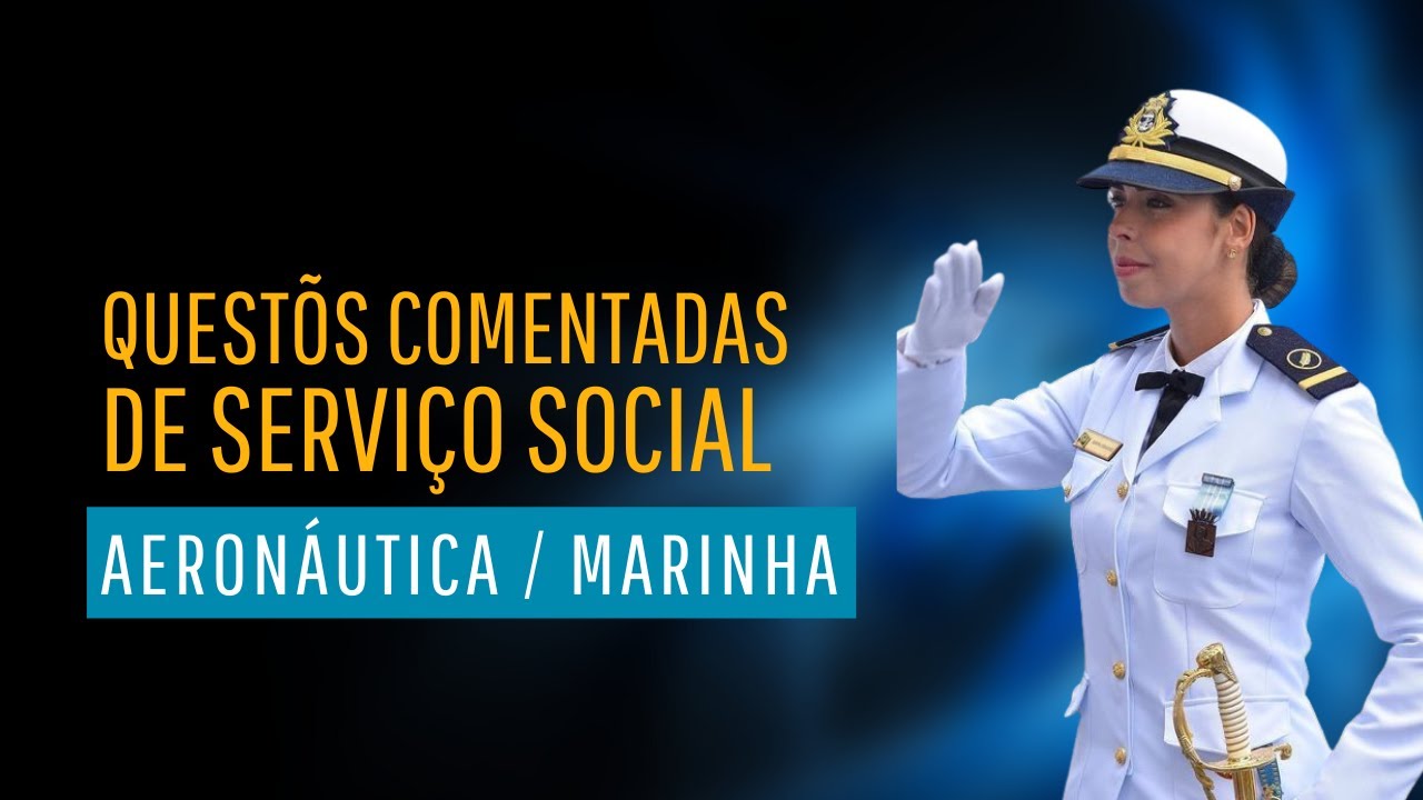 Questões comentadas de Serviço Social - Aeronáutica e Marinha