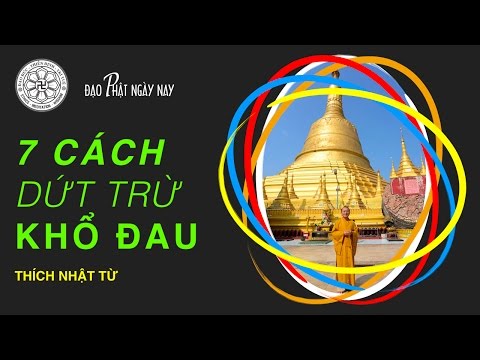 Bảy cách dứt trừ khổ đau (9/6/2013)