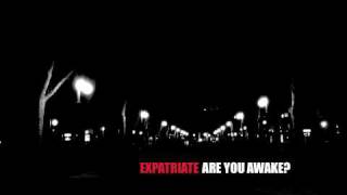 expatriate - are you awake?